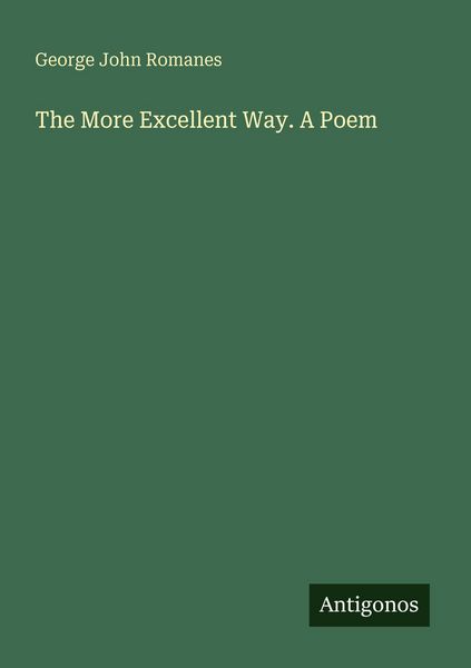Produktbild: The More Excellent Way. A Poem