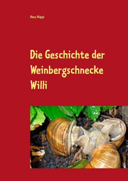 Produktbild: Die Geschichte der Weinbergschnecke Willi