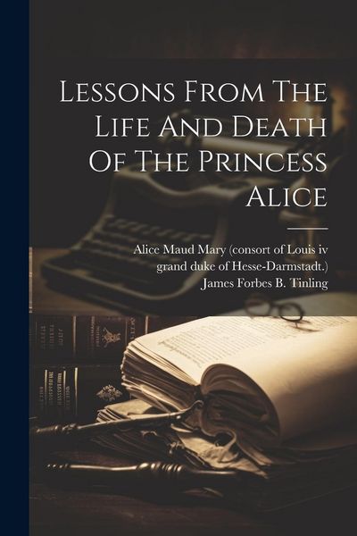 Produktbild: Lessons From The Life And Death Of The Princess Alice