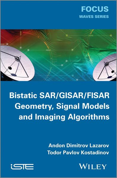 Produktbild: Bistatic Sar / Gisar / Fisar Geometry, Signal Models and Imaging Algorithms
