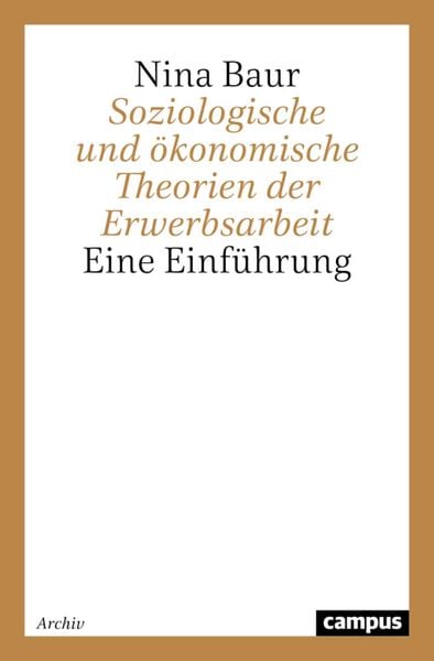 Produktbild: Soziologische und &ouml;konomische Theorien der Erwerbsarbeit