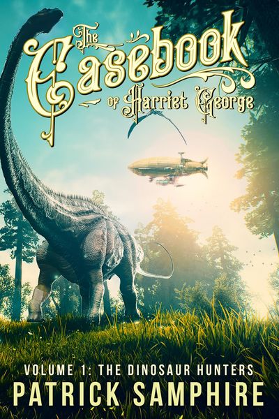 Produktbild: The Dinosaur Hunters (The Casebook of Harriet George, Volume 1)