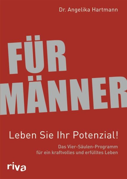 Für Männer - Leben Sie Ihr Potenzial!, Taschenbuch von Angelika Hartmann, Riva, 9783868832150