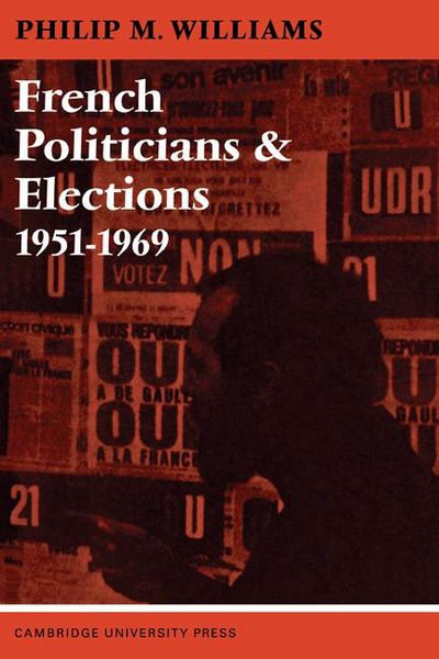 Produktbild: French Politicians and Elections 1951 1969