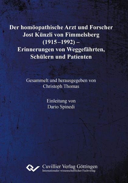 Produktbild: Der hom&ouml;opathische Arzt und Forscher Jost K&uuml;nzli von Fimmelsberg (1915-1992)
