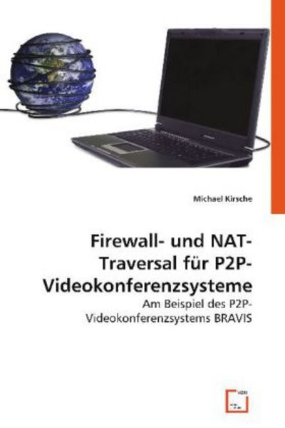 Kirsche, M: Firewall- und NAT-Traversal für P2P-Videokonfere