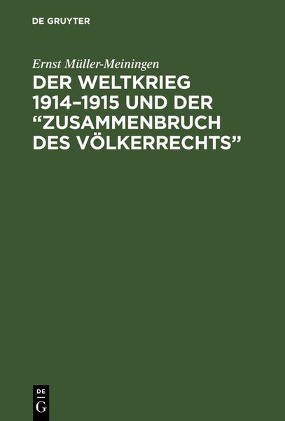 Produktbild: Der Weltkrieg 1914&ndash;1915 und der &ldquo;Zusammenbruch des V&ouml;lkerrechts&rdquo;