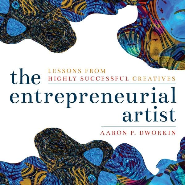 The Entrepreneurial Artist - Aaron P. Dworkin, Audio, 9781538142707