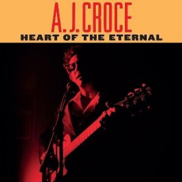 Heart Of The Eternal - Aj Croce, CD
