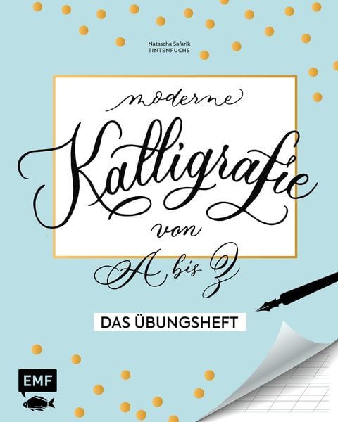 Kalligrafie von A bis Z – Das Übungsheft