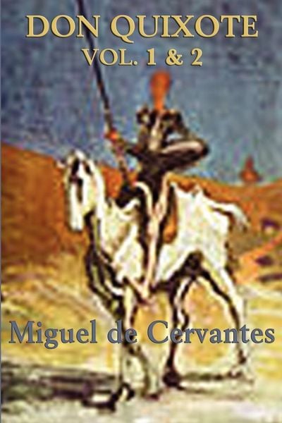 Produktbild: Don Quixote Volume 1 and 2 - The Complete Classic Novel of Chivalry, Satire, and Adventure