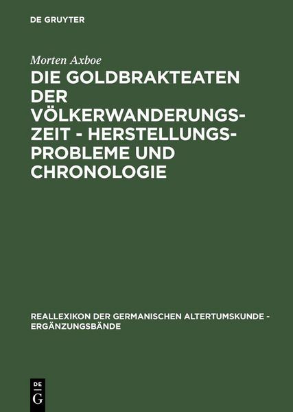 Produktbild: Die Goldbrakteaten der V&ouml;lkerwanderungszeit - Herstellungsprobleme und Chronologie