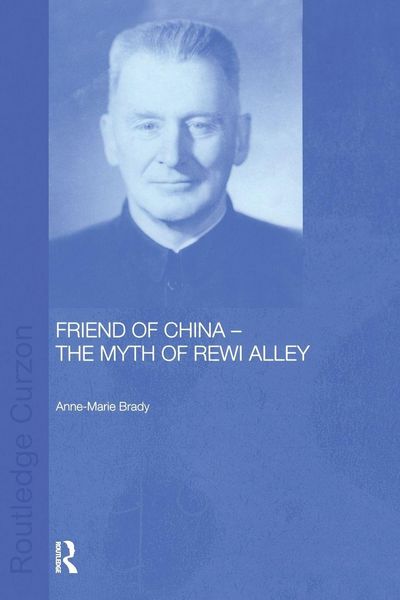 Produktbild: Friend of China - The Myth of Rewi Alley