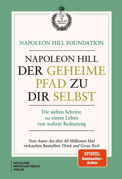 Der geheime Pfad zu dir selbst, Gebundene Ausgabe von Napoleon Hill, Deutscher Wirtschaftsbuch Verlag, 9783690661485