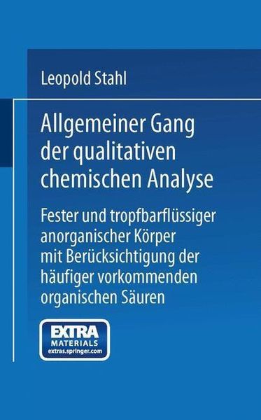Produktbild: Allgemeiner Gang der qualitativen chemischen Analyse fester und tropfbarfl&uuml;ssiger anorganischer K&ouml;rper mit Ber&uuml;cksichtigung der h&auml;ufiger vorkommenden