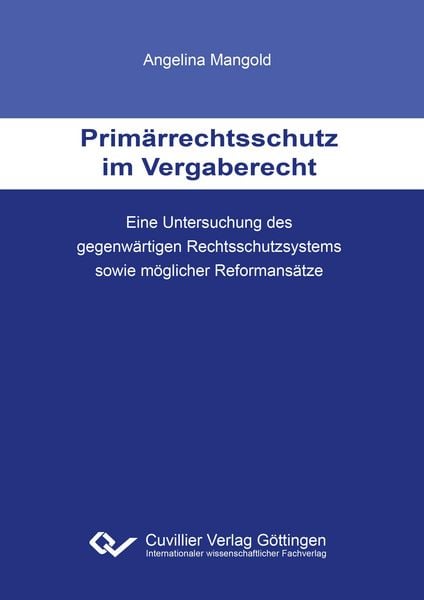 Produktbild: Prim&auml;rrechtsschutz im Vergaberecht. Eine Untersuchung des gegenw&auml;rtigen Rechtsschutzsystems sowie m&ouml;glicher Reformans&auml;tze