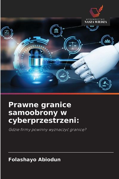 Produktbild: Prawne granice samoobrony w cyberprzestrzeni: