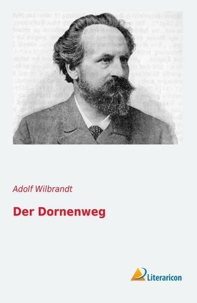Der Dornenweg, Taschenbuch von Adolf Wilbrandt, Literaricon, 9783956975042