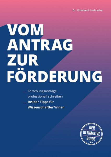 Vom Antrag zur Förderung, Taschenbuch von Elisabeth Holuscha, Epubli, 9783818750930