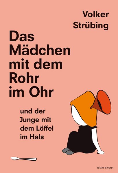 Produktbild: Das M&auml;dchen mit dem Rohr im Ohr und der Junge mit dem L&ouml;ffel im Hals