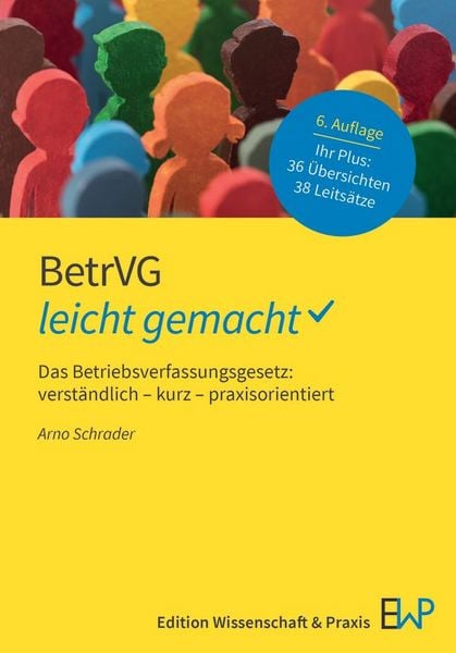 BetrVG – leicht gemacht, Taschenbuch von Arno Schrader, Edition Wissenschaft & Praxis, 978-3-87440-418-1