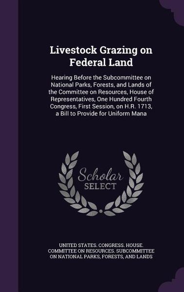 Produktbild: Livestock Grazing on Federal Land: Hearing Before the Subcommittee on National Parks, Forests, and Lands of the Committee on Resources, House of Repre