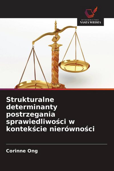 Produktbild: Strukturalne determinanty postrzegania sprawiedliwo&iquest;ci w kontek&iquest;cie nier&oacute;wno&iquest;ci