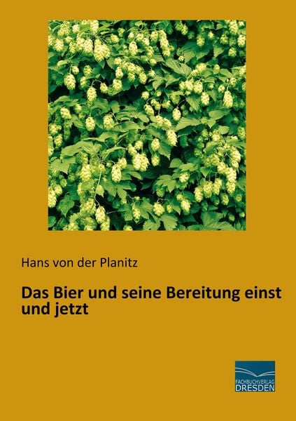 Produktbild: Das Bier und seine Bereitung einst und jetzt