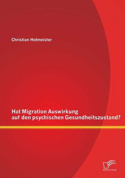 Produktbild: Hat Migration Auswirkung auf den psychischen Gesundheitszustand?