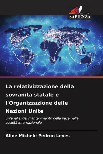 Produktbild: La relativizzazione della sovranit&agrave; statale e l'Organizzazione delle Nazioni Unite