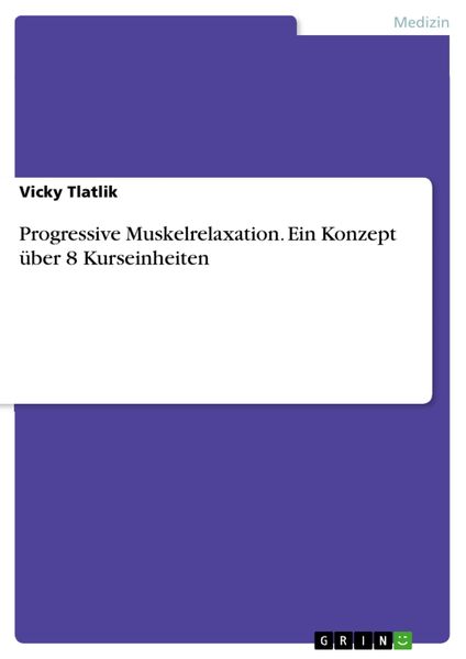 Produktbild: Progressive Muskelrelaxation. Ein Konzept &uuml;ber 8 Kurseinheiten