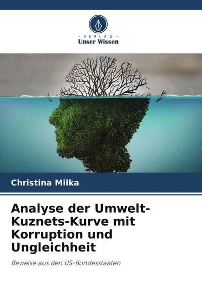 Analyse der Umwelt-Kuznets-Kurve mit Korruption und Ungleichheit, Taschenbuch von Christina Milka, Verlag Unser Wissen, 9786205424506
