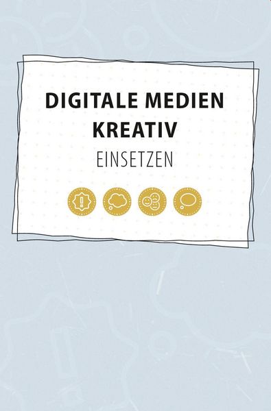 Produktbild: Digitale Medien kreativ einsetzen