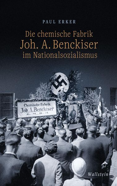 Produktbild: Die chemische Fabrik Joh. A. Benckiser im Nationalsozialismus