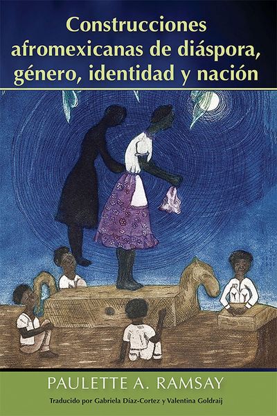 Produktbild: Construcciones Afromexicanas de Di&aacute;spora, G&eacute;nero, Identidad Y Naci&oacute;n