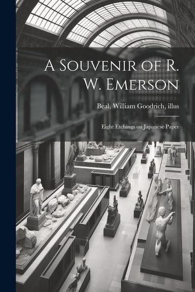 Produktbild: A Souvenir of R. W. Emerson; Eight Etchings on Japanese Paper