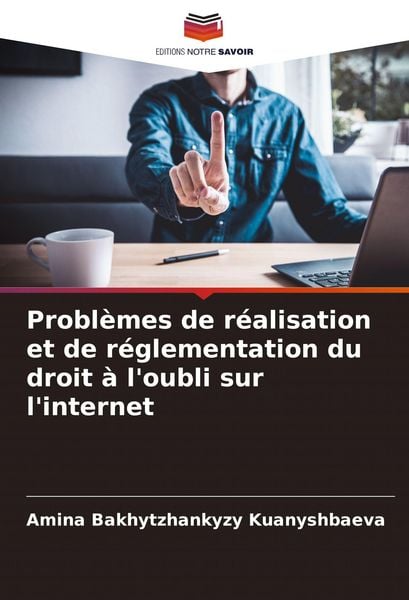 Produktbild: Probl&egrave;mes de r&eacute;alisation et de r&eacute;glementation du droit &agrave; l'oubli sur l'internet