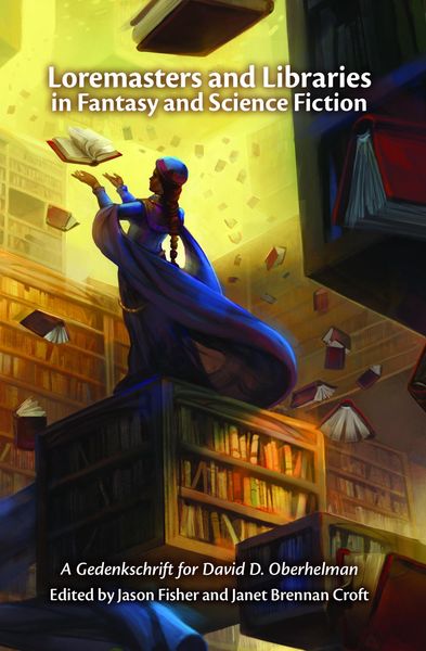 Produktbild: Loremasters and Libraries in Fantasy and Science Fiction: A Gedenkschrift for David D. Oberhelman