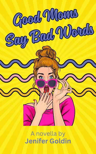 Produktbild: Good Moms Say Bad Words