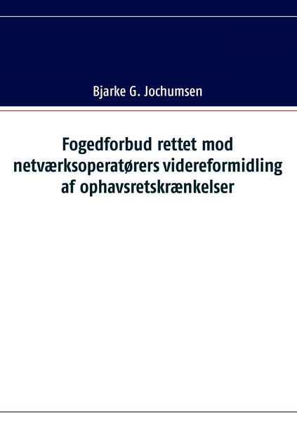 Produktbild: Fogedforbud rettet mod netv&aelig;rksoperat&oslash;rers videreformidling af ophavsretskr&aelig;nkelser