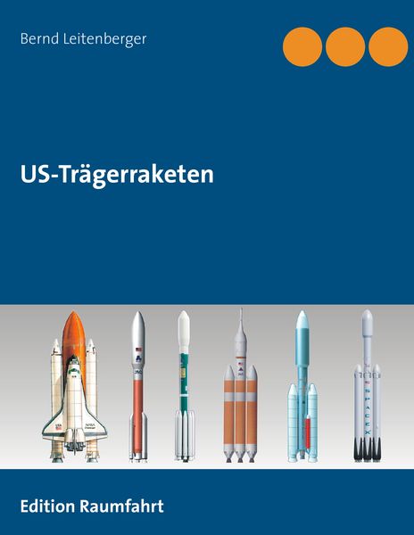 US-Trägerraketen, Taschenbuch von Bernd Leitenberger, BoD – Books on Demand, 9783739235479