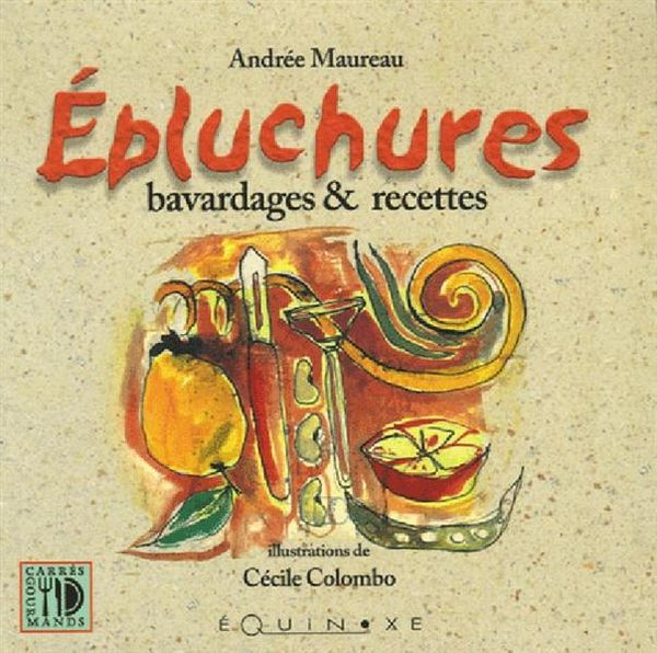 Produktbild: Epluchures - Bavardages et Recettes