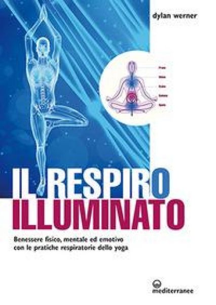 Produktbild: Il respiro illuminato. Benessere fisico, mentale ed emotivo con le pratiche respiratorie dello yoga