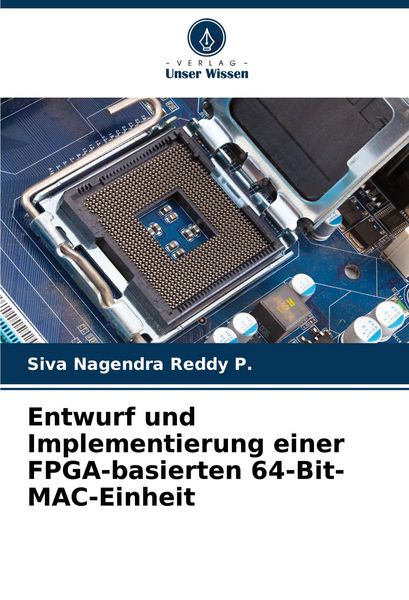 Produktbild: Entwurf und Implementierung einer FPGA-basierten 64-Bit-MAC-Einheit