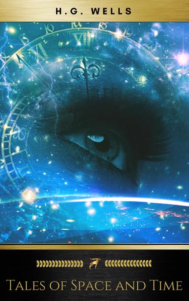 Produktbild: Tales of Space and Time (The original 1899 edition of 3 short stories and 2 novellas)