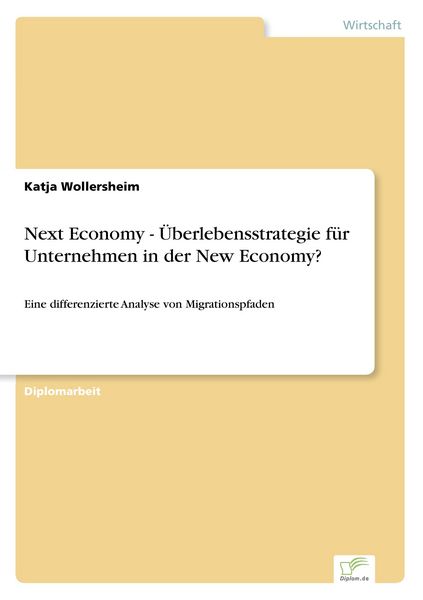 Next Economy - Überlebensstrategie für Unternehmen in der New Economy?, Taschenbuch von Katja Wollersheim, GRIN, 9783838657417