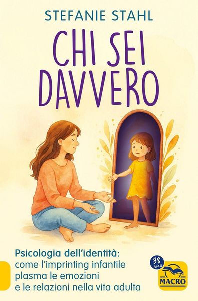 Produktbild: Chi sei davvero. Psicologia dell'identit&agrave;: come l'imprinting infantile plasma le emozioni e le relazioni nella vita adulta