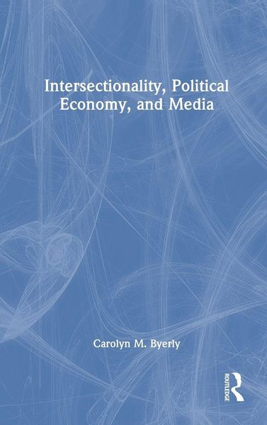 Produktbild: Intersectionality, Political Economy, and Media
