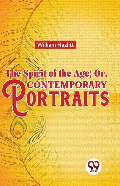 Produktbild: The Spirit of the Age; or, Contemporary Portraits