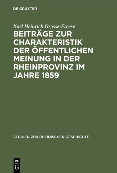 Produktbild: Beitr&auml;ge zur Charakteristik der &ouml;ffentlichen Meinung in der Rheinprovinz im Jahre 1859